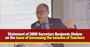 Statement of DBM Secretary Benjamin Diokno on the issue of increasing the salaries of Teachers