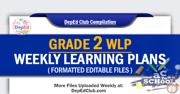 GRADE 2 WEEKLY LEARNING PLANS The Deped Teachers Club