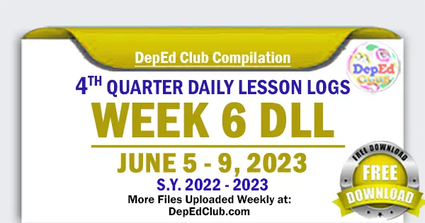 Week 6 Quarter 4 Daily Lesson Log | June 5 - 9, 2023 DLL Update!