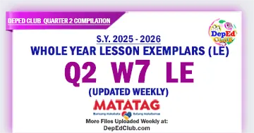 DepEd Lesson Exemplars Quarter 2 Week 7 LE Compilation | SY 2025–2026